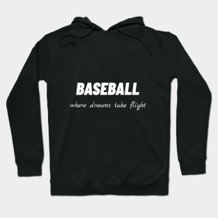 Baseball, where dreams take flight Hoodie